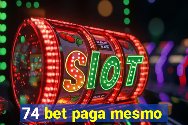 74 bet paga mesmo